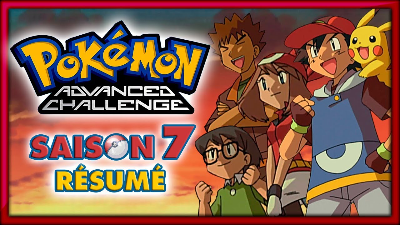 POKÉMON Saison 7 - Advanced Challenge [Résumé]