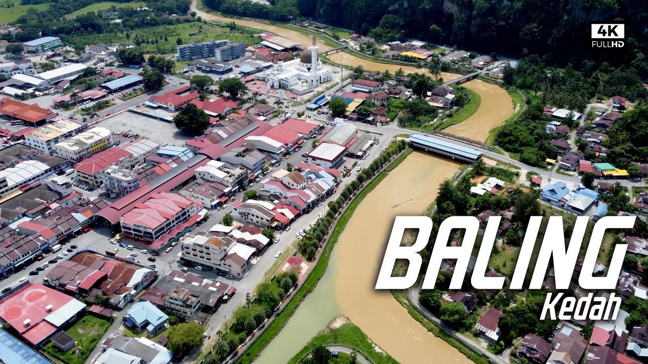 Pekan Baling, Kedah 2022 | Baling Sebelum Banjir Kg Iboi 2022 (4k Video)