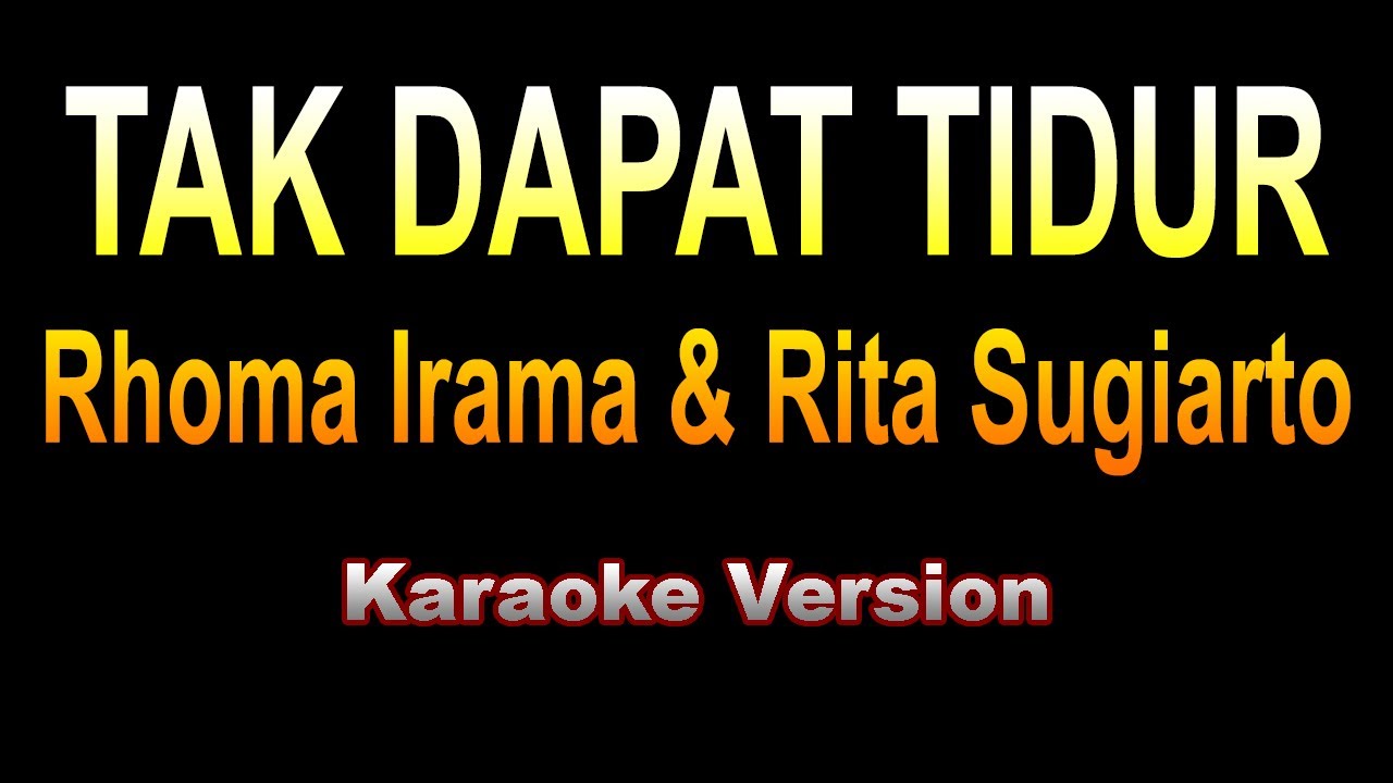 Rhoma Irama & Rita Sugiarto - TAK DAPAT TIDUR | Karaoke dangdut version