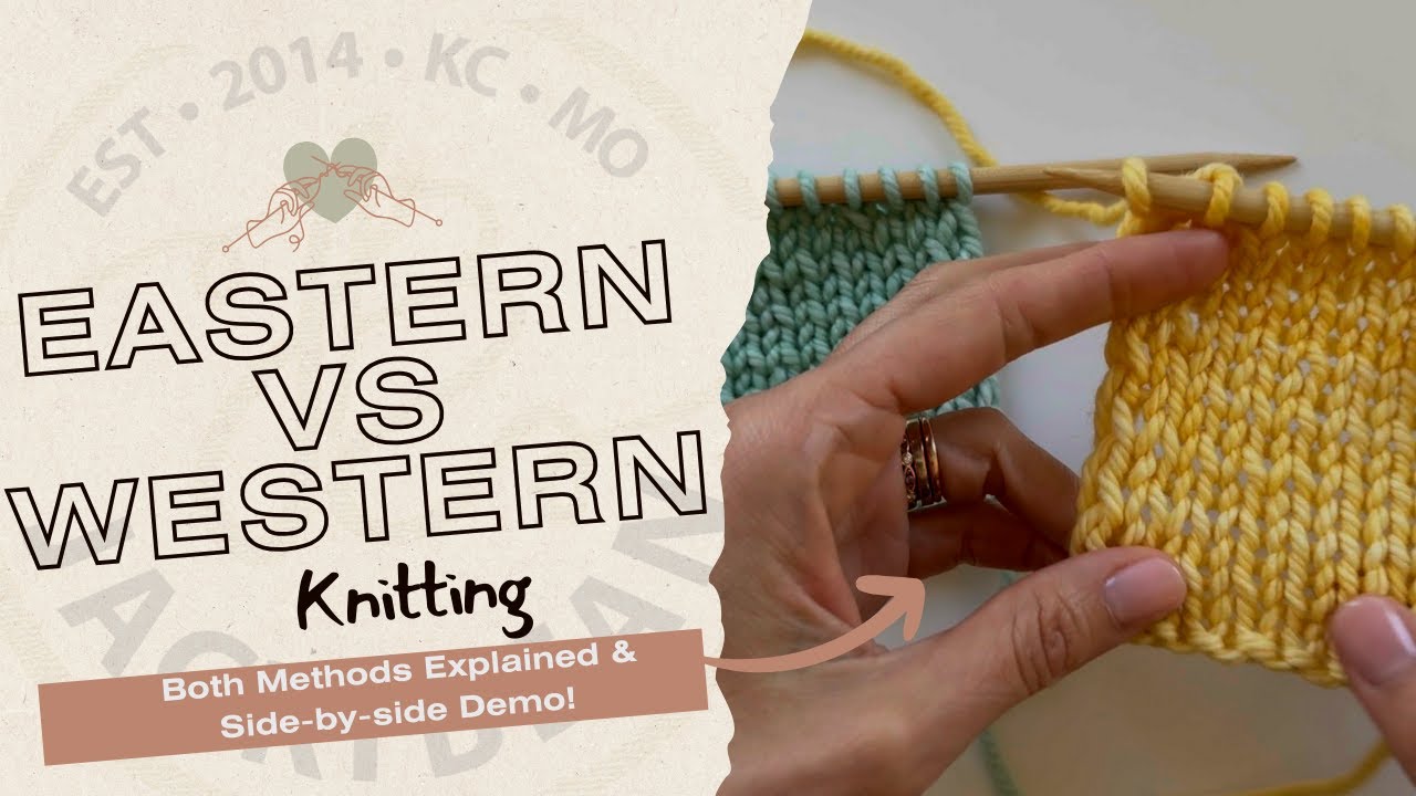 Eastern vs. Western Knitting: Learn & See Both Styles in Action!