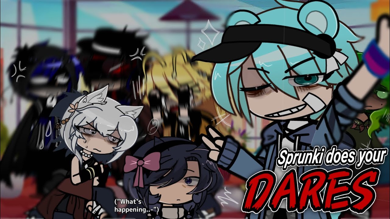 Sprunki does your DARES  |  Gacha club  |  My AU  — Read desc.