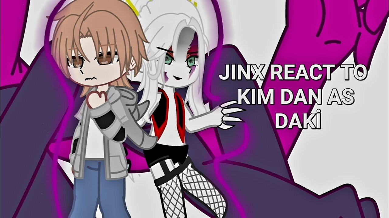 Jinx react to Kim Dan as Daki KNY🧚‍♀️✨️|| READ DESCRIPTION‼️✨️ || Gacha Lavin