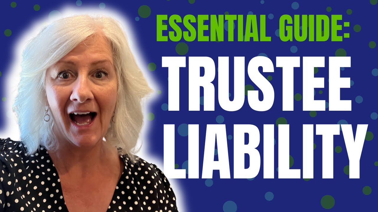 Trustee liability AND how to protect yourself | San Diego probate