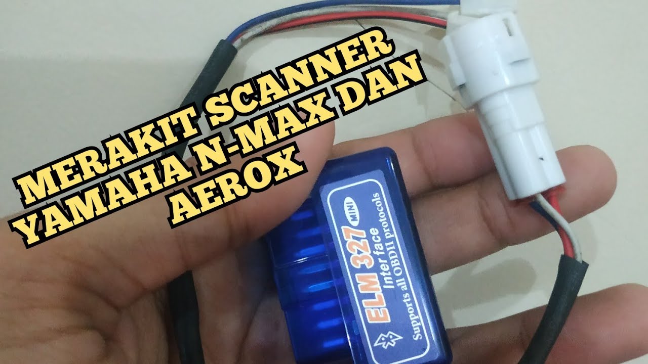 MEMBUAT SCANNER YAMAHA N-MAX DAN AEROX #obd #obd2scanners #elm327