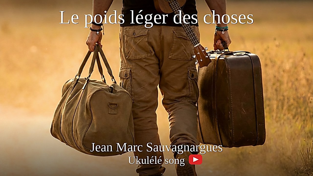 Le poids léger des choses – Jean Marc Sauvagnargues | Ukulélé Song | Chanson française