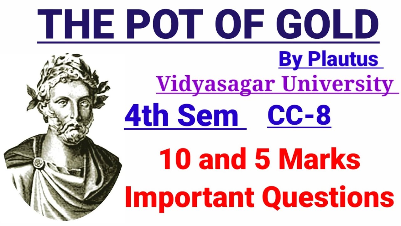 The Pot Of Gold By Plautus, Important questions, Vidyasagar University cc -8.