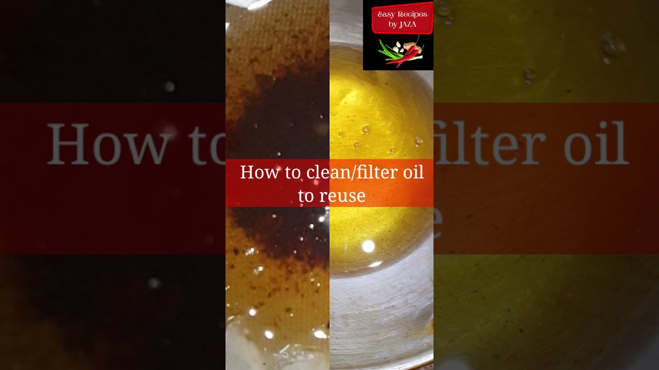Easiest way to Clean and reuse Cooking oil