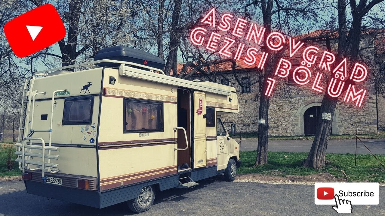 KARAVANLA GEZİ ASENOVGRAD BÖLGESİ 1.BÖLÜM ( Пътуване с Кемпера из Асеновград 1. Епизод )
