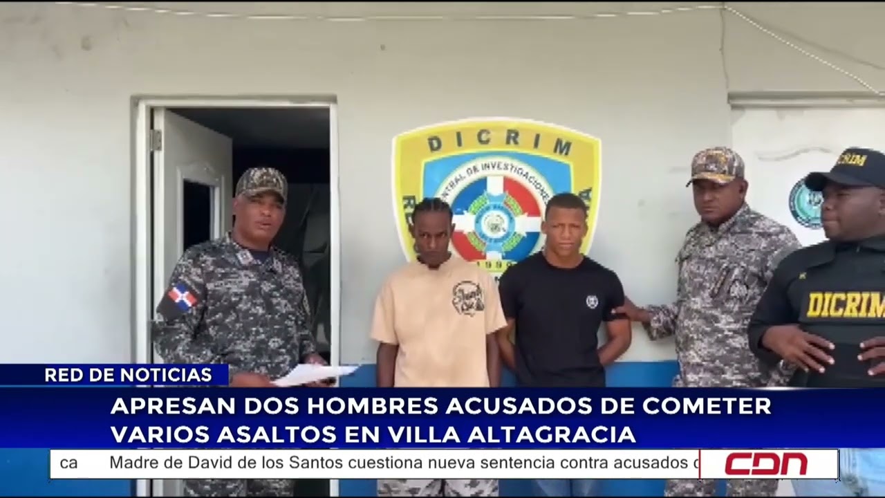 Apresan dos hombres acusados de cometer varios asaltos en Villa Altagracia
