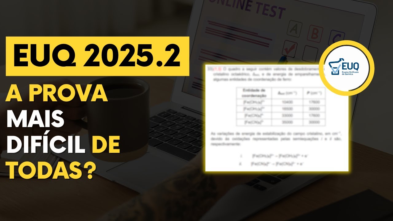 Exame Unificado de Química | EUQ 2025.2 | Gabarito completo