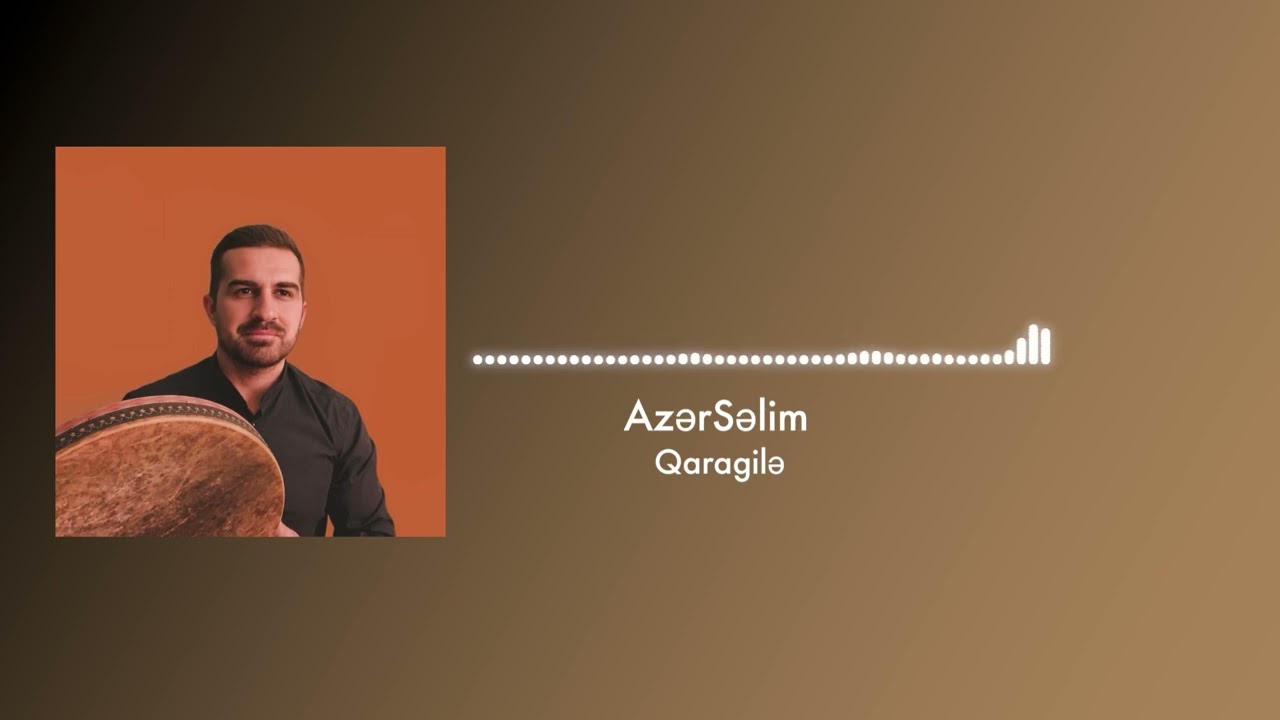 Azər Səlim - Qaragilə