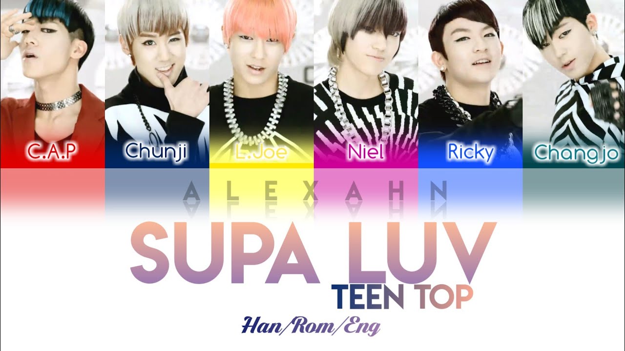Teen Top 틴탑 - Supa Luv (슈파러브) Color Coded Lyrics (Han/Rom/Eng/가사)