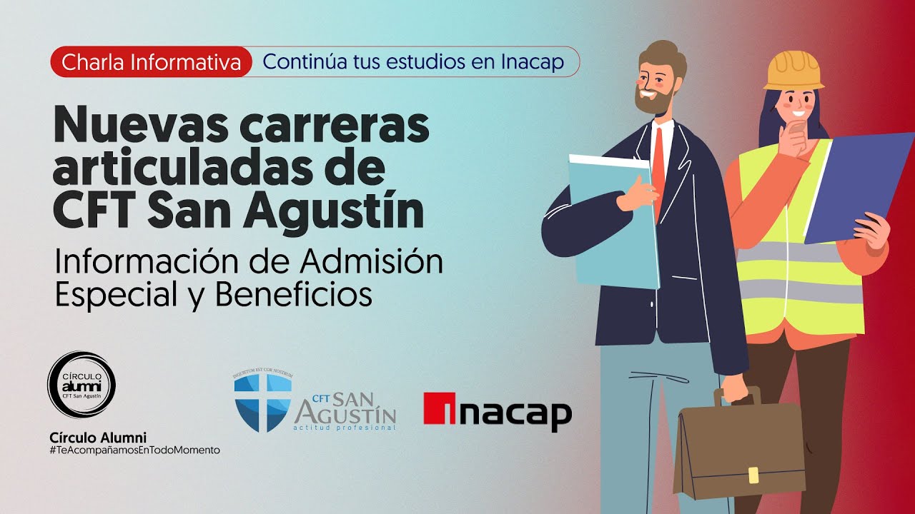 Revisa la charla: nuevas carrera articuladas de CFT San Agustín, continúa tus estudios en Inacap