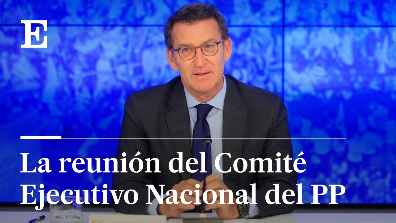 En directo, la intervenci&oacute;n de Feij&oacute;o en la Reuni&oacute;n del Comit&eacute; Ejecutivo Nacional del PP | EL PA&Iacute;S