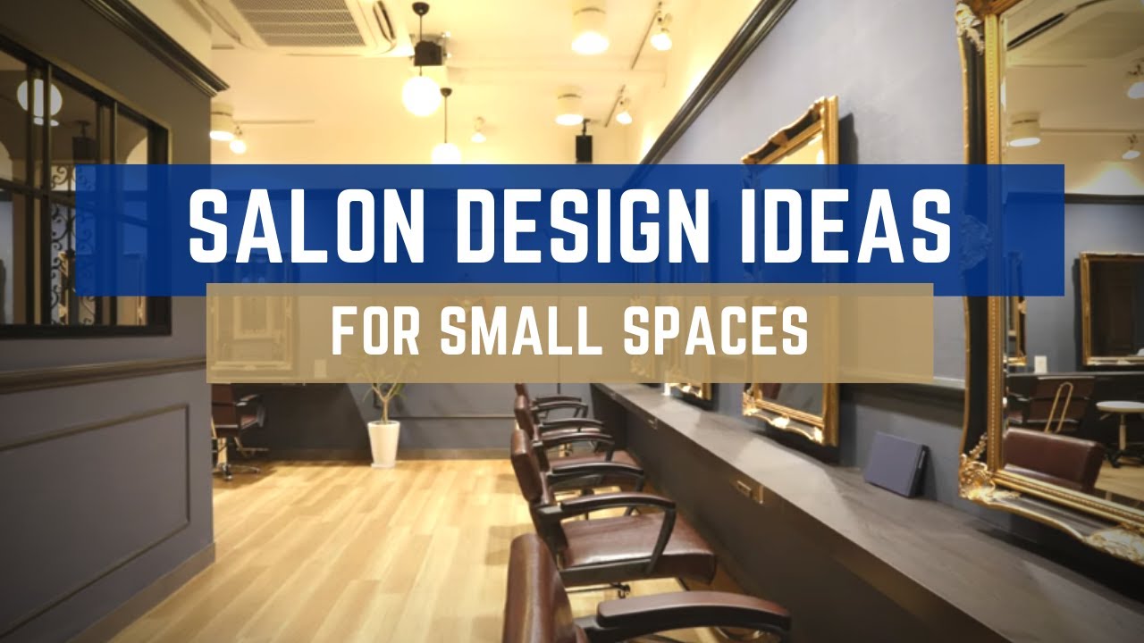 🔴 Salon Design Ideas For Small Spaces