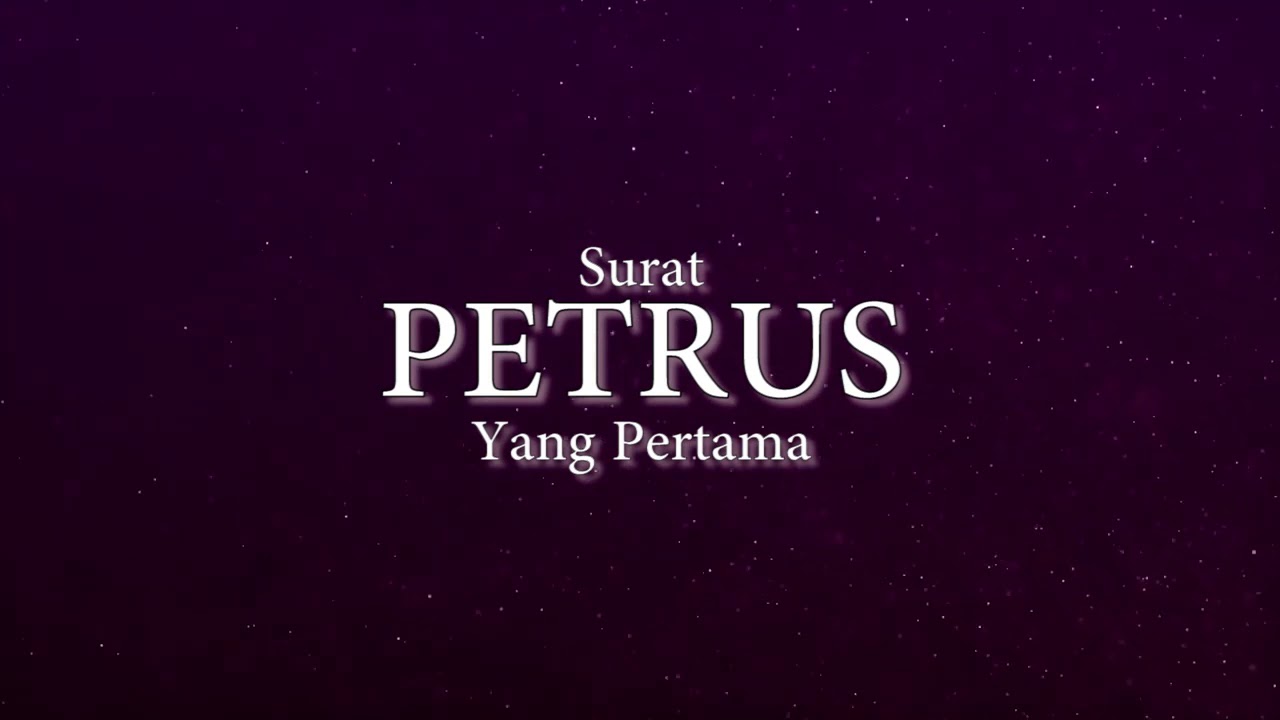 Alkitab Suara   Surat Petrus Yang Pertama Full Lengkap Bahasa Indonesia