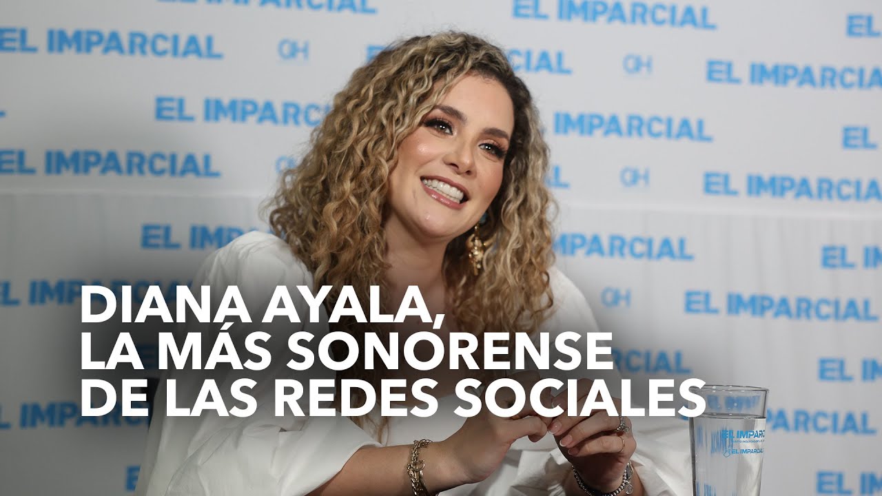 Diana Ayala, la más sonorense de las redes sociales
