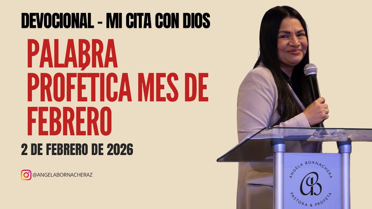 Mi Cita con Dios | Devocional 2 de febrero | Devocionales diarios – Pastora Ángela Bornachera