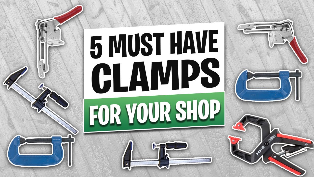 5 Types Of Clamps You Need In Your Shop | Must Have Woodworking Clamps