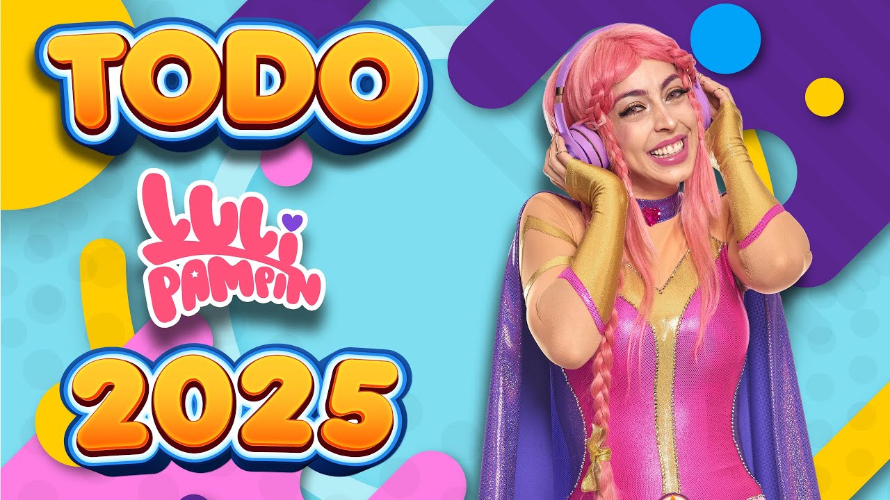 Todo Luli Pamp&iacute;n 2025 #musicainfantil