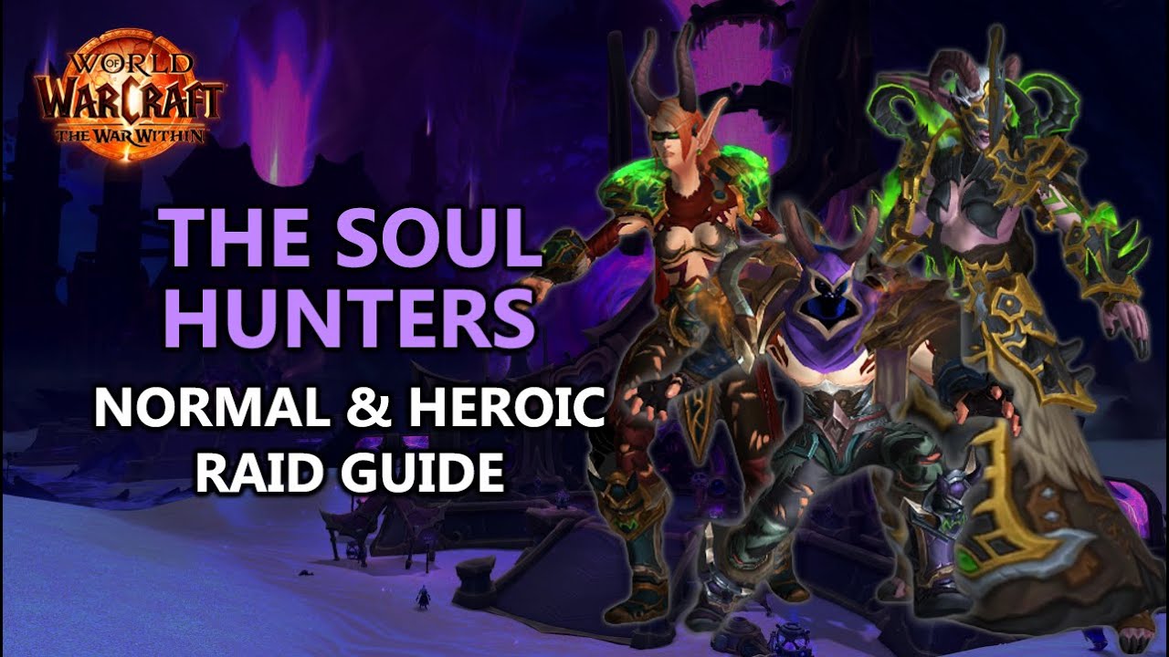 The Soul Hunters - Normal and Heroic Raid Guide