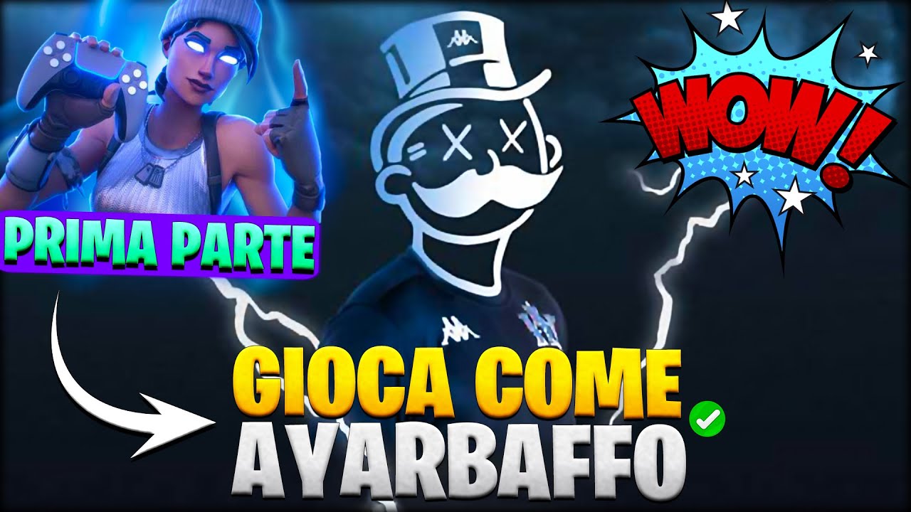GIOCA COME AYARBAFFO - ANALISI PROPLAYER DI FORTNITE ITA