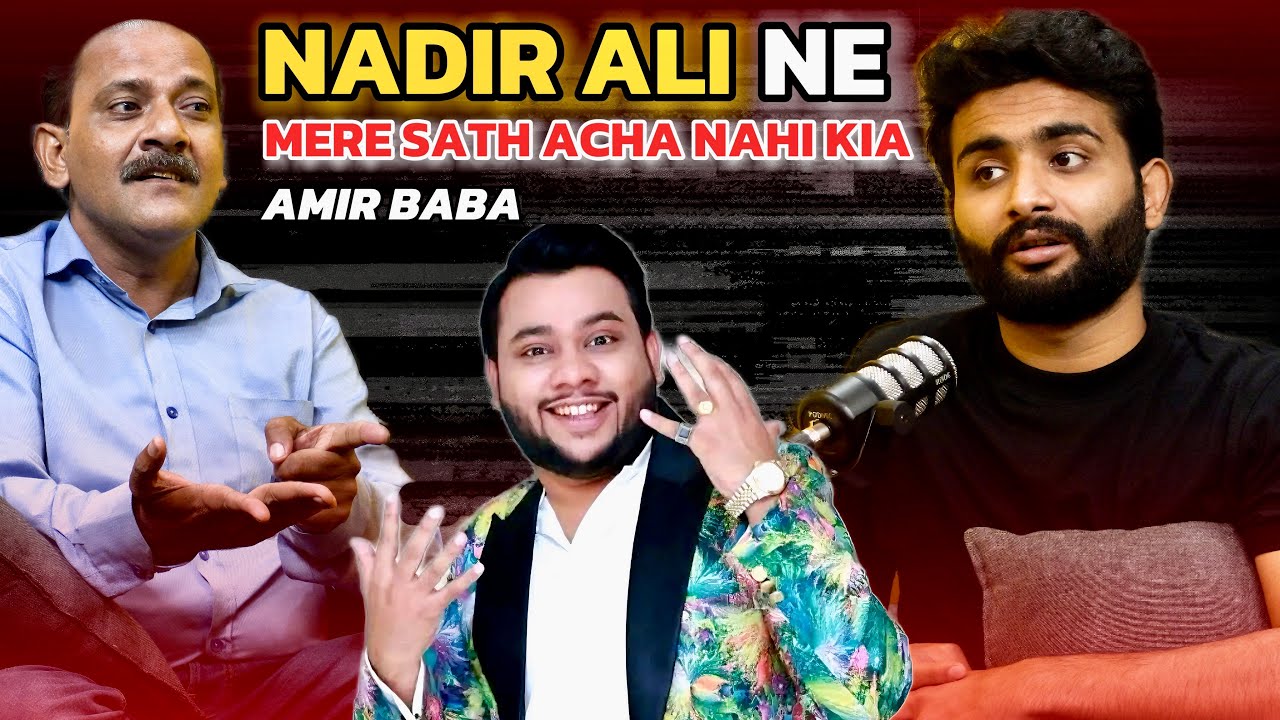 NADIR ALI NE AMIR BABA KE SATH KONSA ZULM KARDIA ! FT AMIR BABA