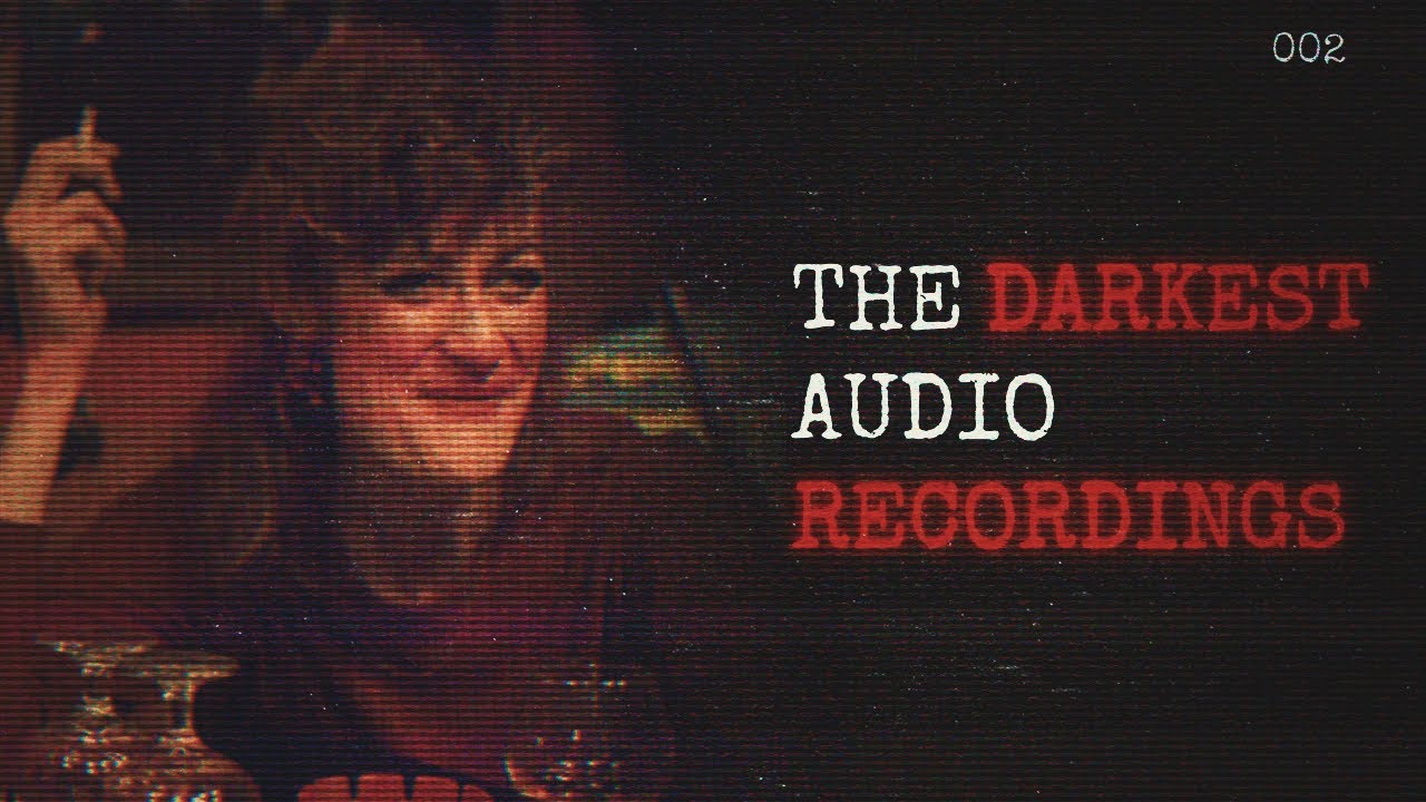 The Darkest Audio Recordings [2]