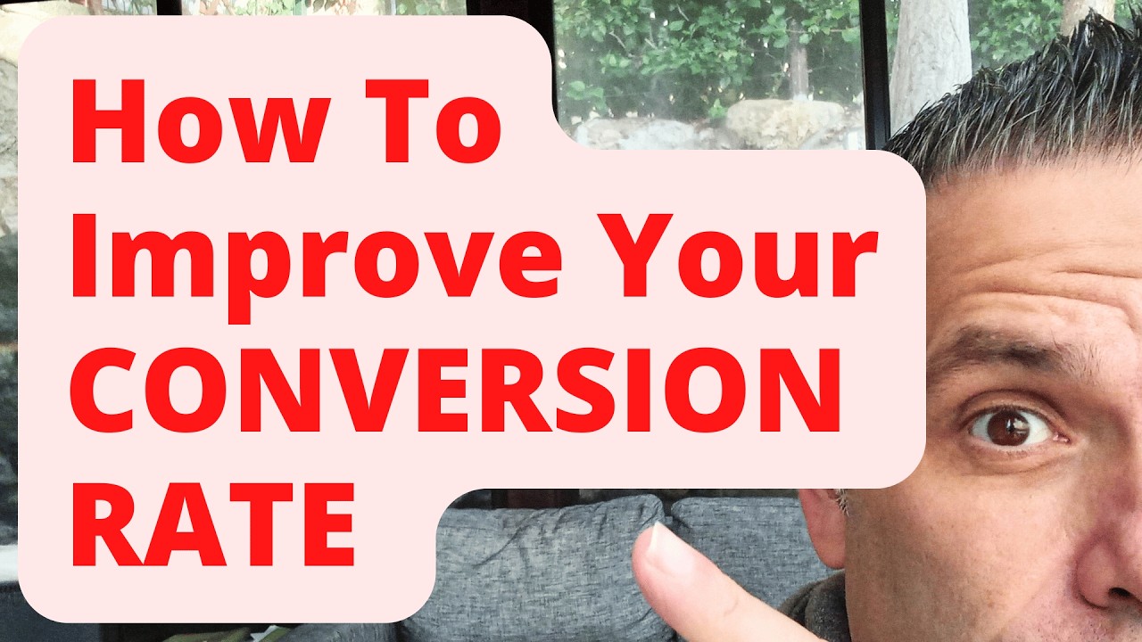How To Improve Your CONVERSION RATE - The Definitive Guide