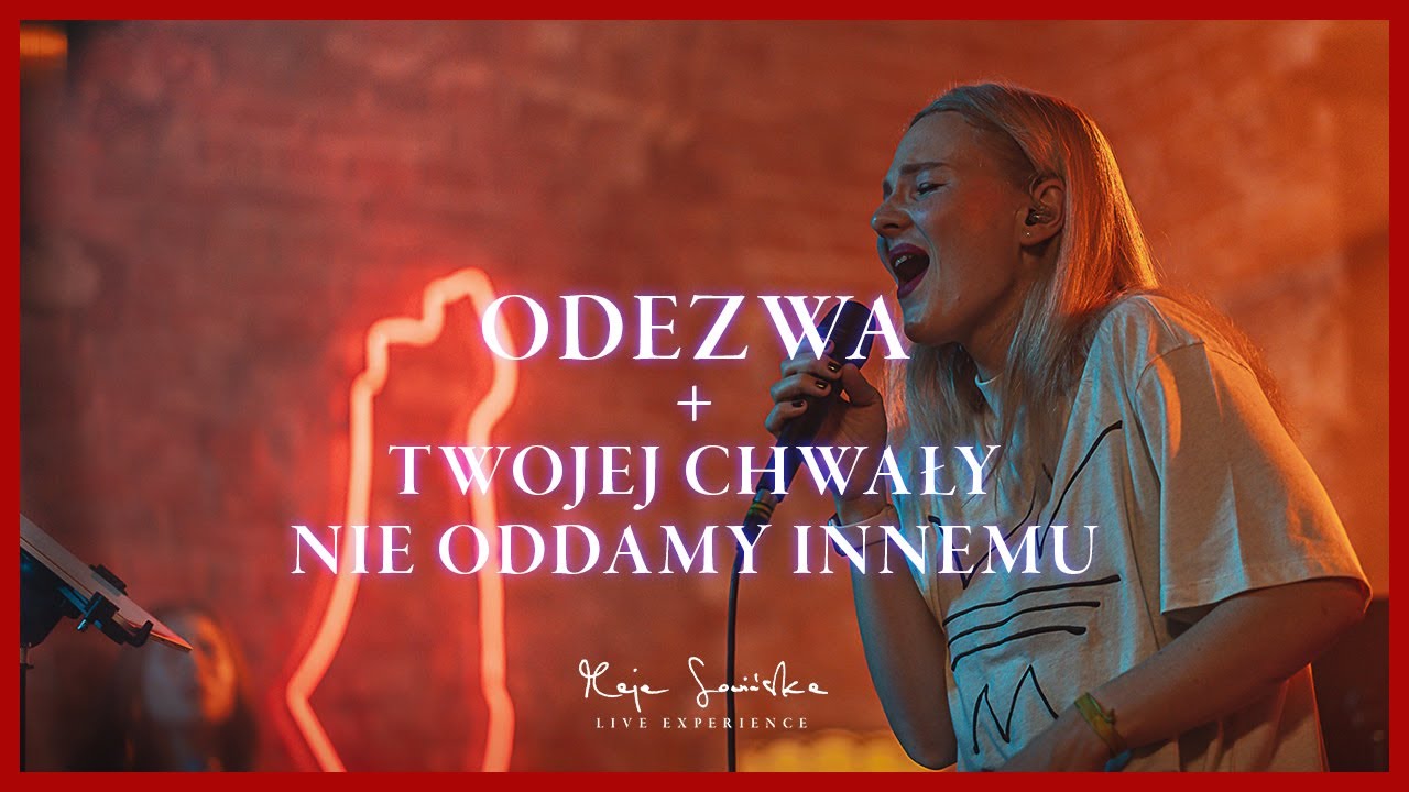 Odezwa + Twojej chwały nie oddamy innemu (spontaniczne) - Maja Sowińska | LIVE EXPERIENCE