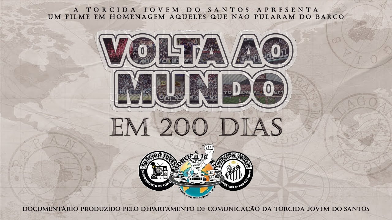 Volta ao mundo em 200 dias - Documentário Torcida Jovem do Santos