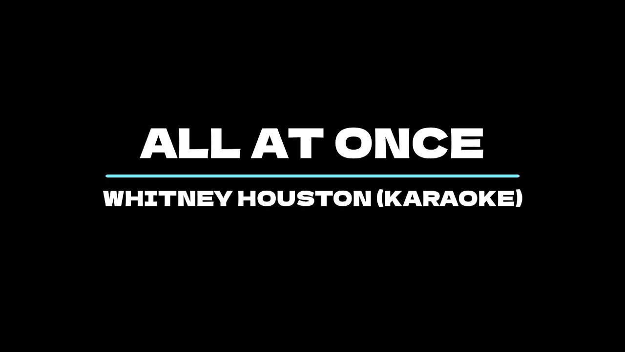 All At Once - Whitney Houston (Karaoke)