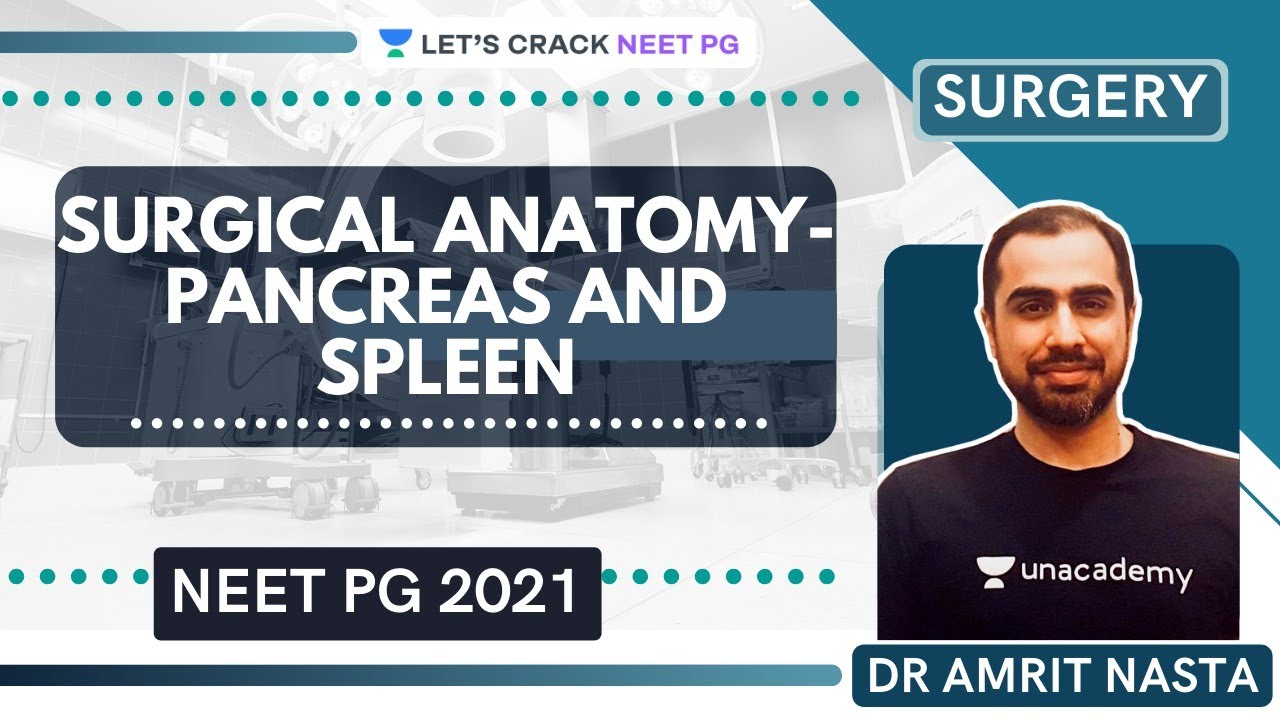 Surgical anatomy- Pancreas and spleen | Surgery for Medical PG/NEET PG/NEXT | Dr Amrit Nasta