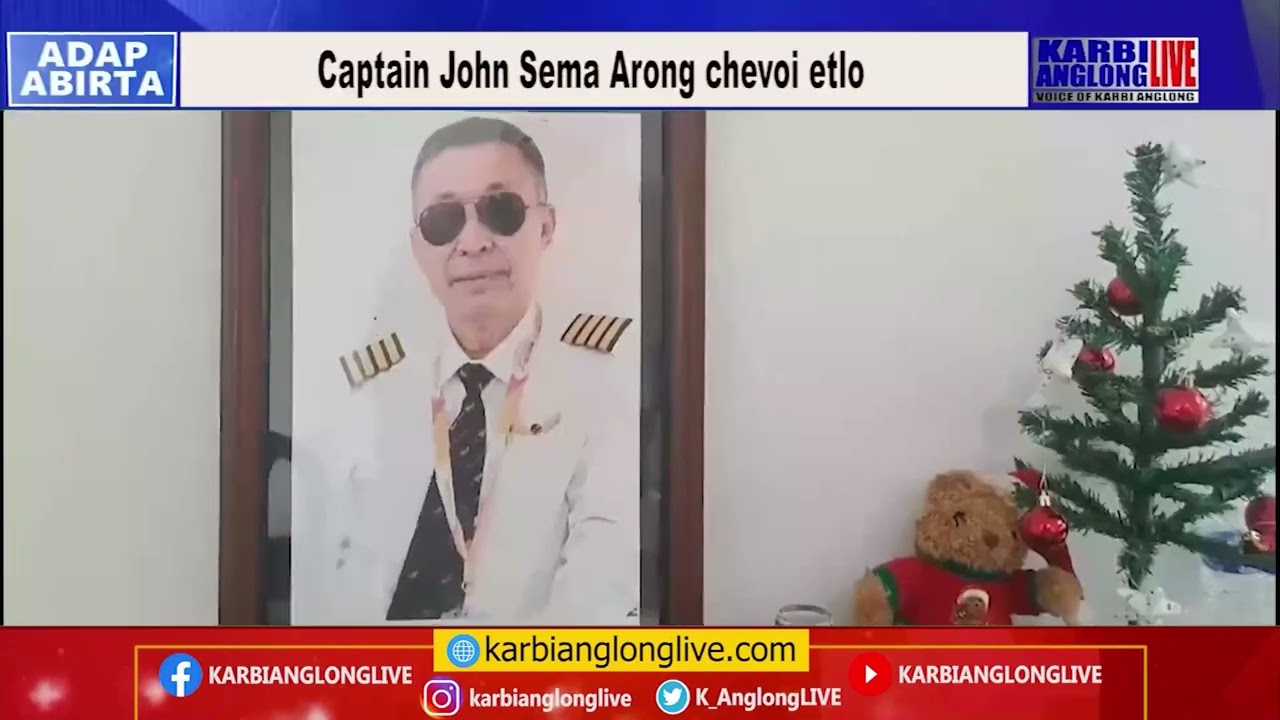 Karbi Anglong pen kechengsi Air India Pilot, Captain John Sema Arong chevoi etlo.