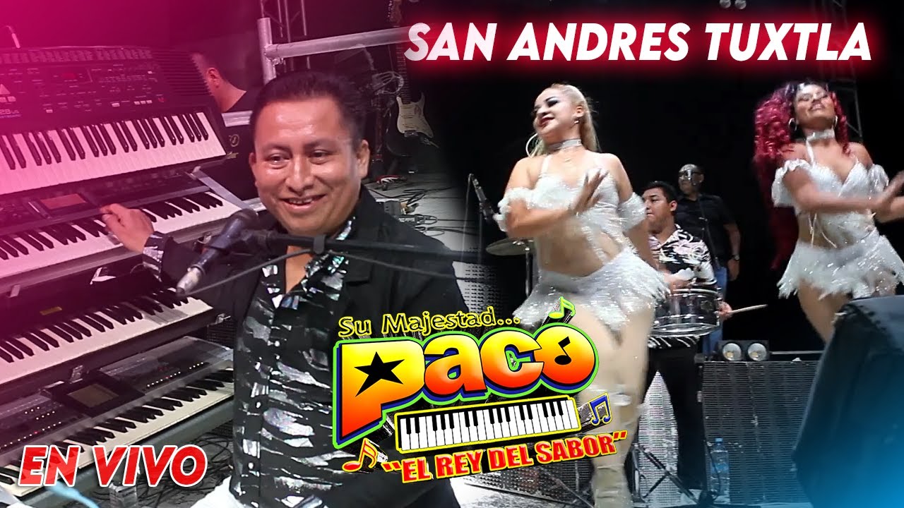 PACO EL REY DEL SABOR DESDE SAN ANDRES TUXTLA 1