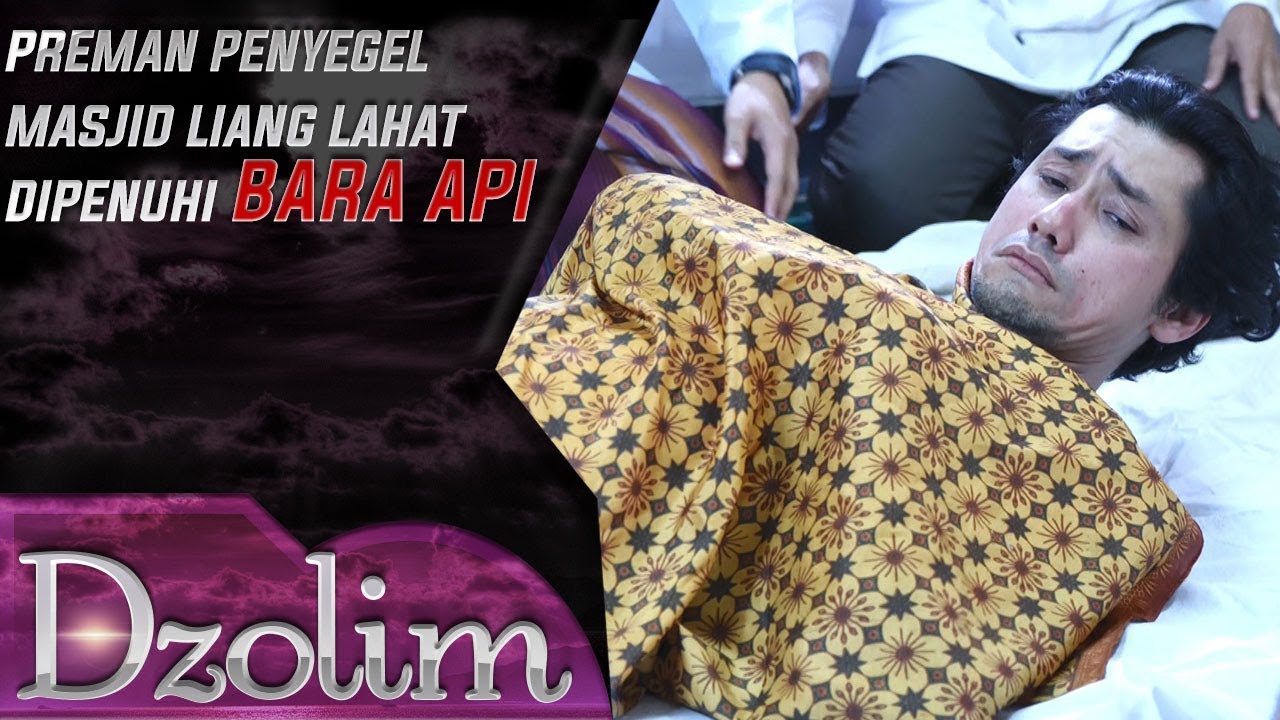 Preman Bengis Penyegel Masjid Liang Lahatnya di Penuhi Bara Api - Dzolim Part 3