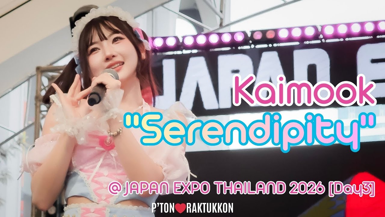 [FanCam] Kaimook “Serendipity” [New Single] @ JAPAN EXPO THAILAND 2026