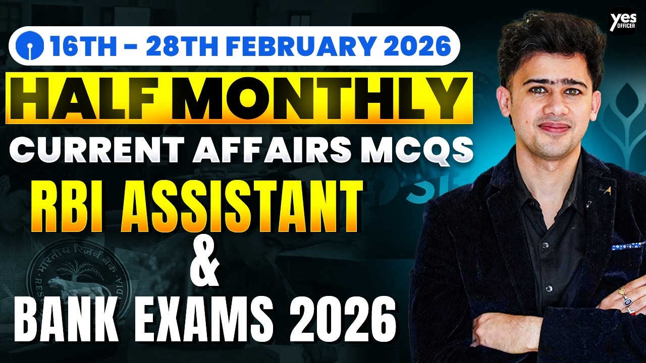 🔥 16–28 Feb | Half Monthly Current Affairs MCQs | Top CA for RBI Assistant & Bank Exams 2026