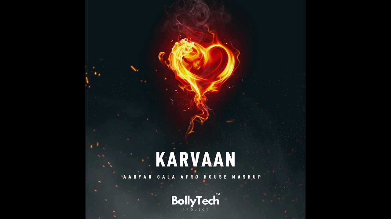 Karvaan (Aaryan Gala Afro House Mashup) | BollyTech™ Project