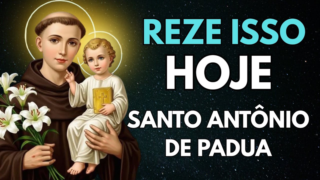 Ora&ccedil;&atilde;o Poderosa a Santo Ant&ocirc;nio de P&aacute;dua | Milagres Urgentes e Imposs&iacute;veis 🙏 Santo Ant&ocirc;nio Milagroso