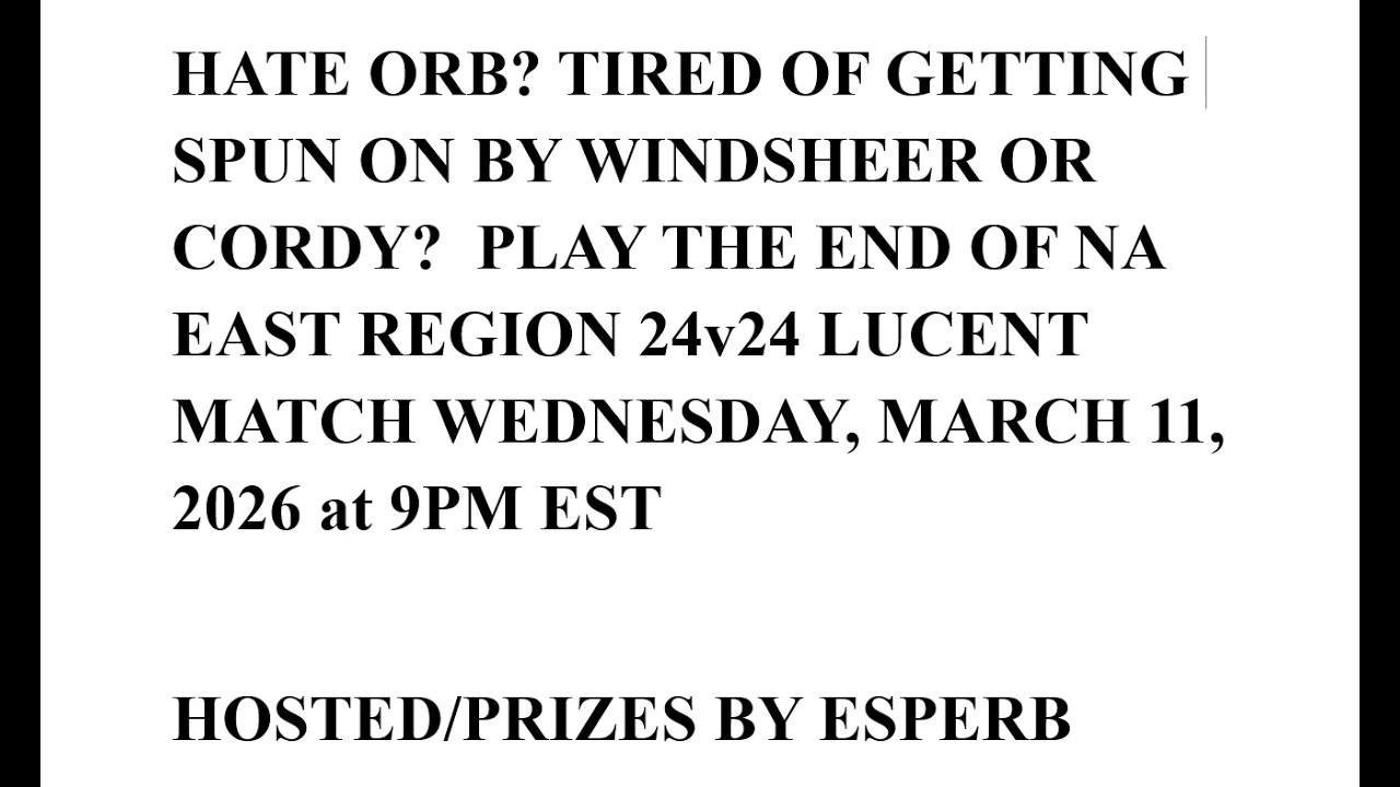 Esper's NA East End of Region Lucent Match 03/11/26 at 8 PM EST