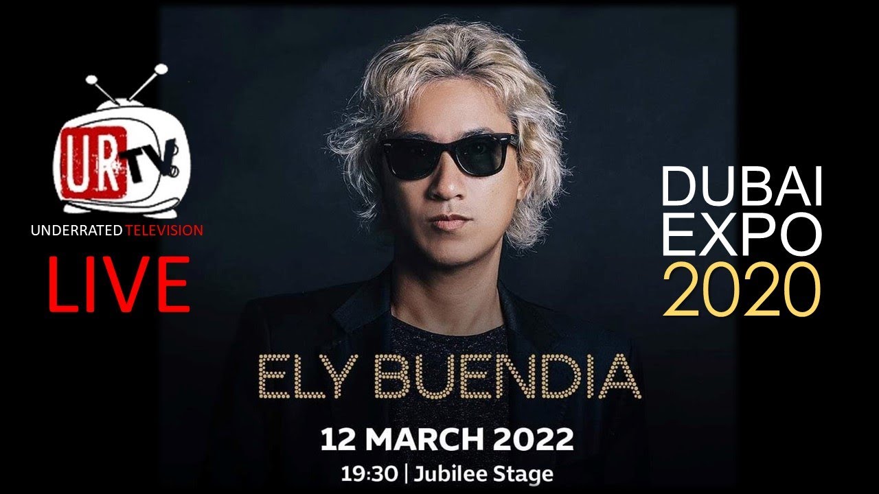 ELY BUENDIA LIVE AT THE DUBAI EXPO 2020  (Full Set) | URTV LIVE | S05E10