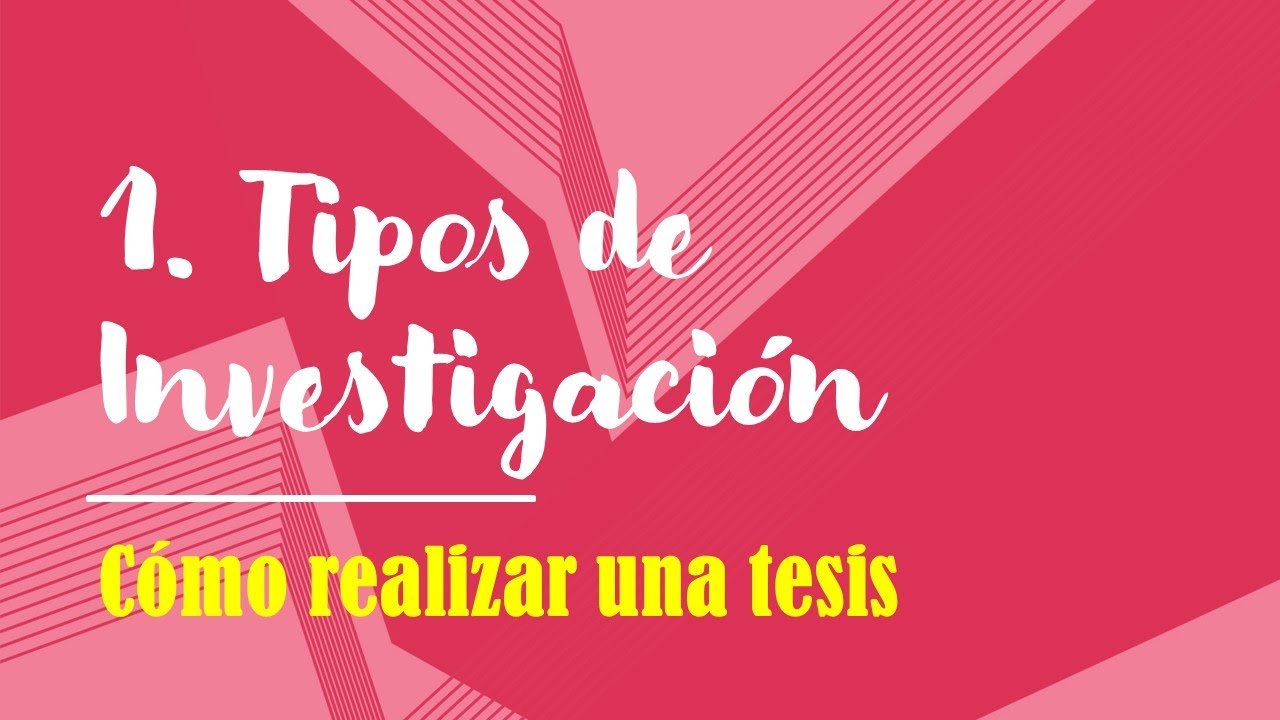 ¿Qué tipo de TESIS quiero hacer? (Tipos de Investigación)