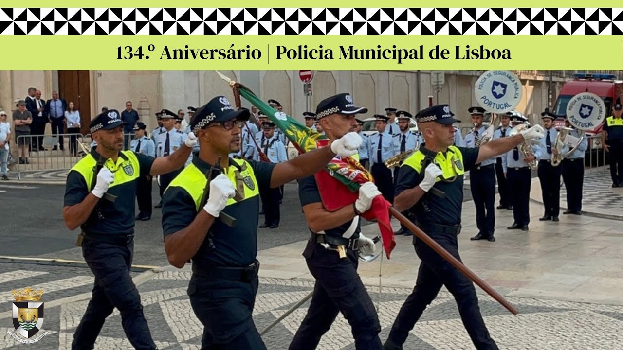 Cerimónia do 134.º Aniversário da Polícia Municipal de Lisboa