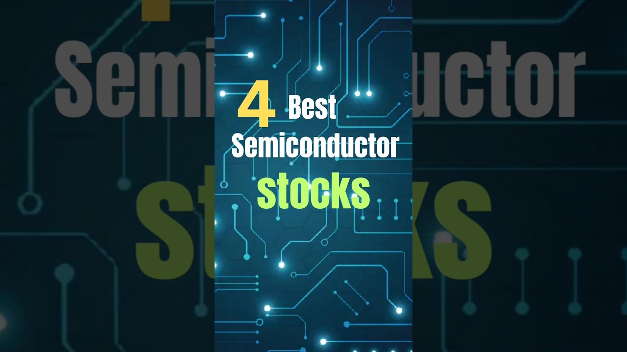 4 Best Semiconductor Stocks #shorts