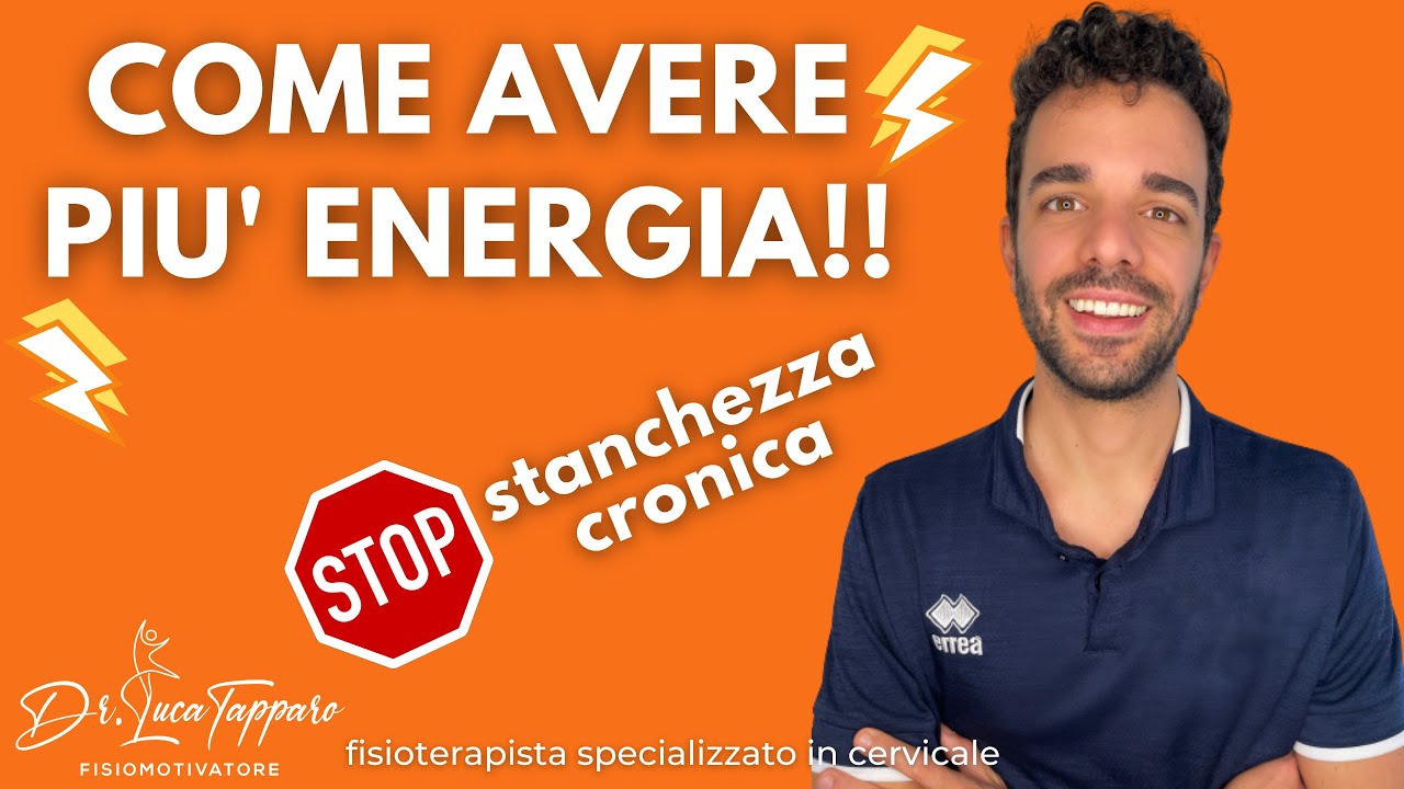 STANCHEZZA CRONICA: COME AVERE PIU' ENERGIA!!