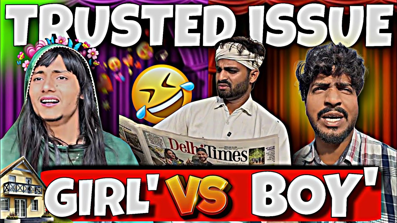 Trusted Issue Girl' Vs BOY' !! (Team Triple Fun )
