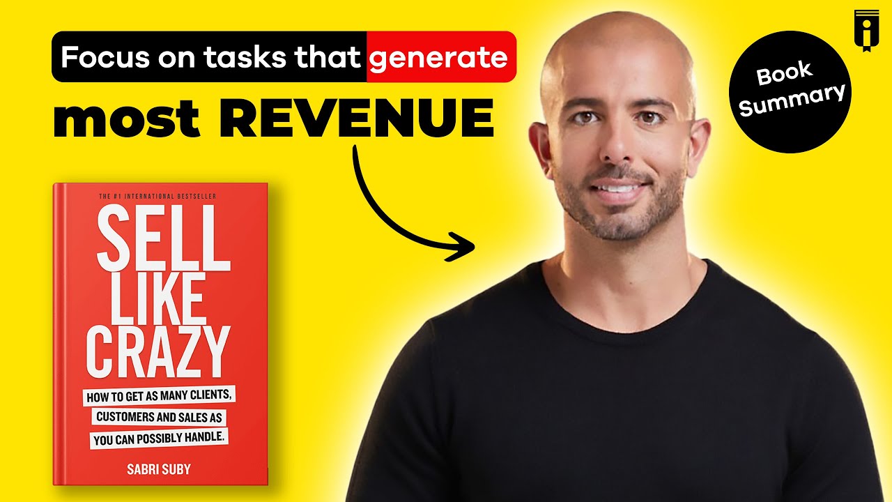 Sabri Suby’s Sell Like Crazy (Book Summary) | How To Get As Many Clients, Customers and Sales