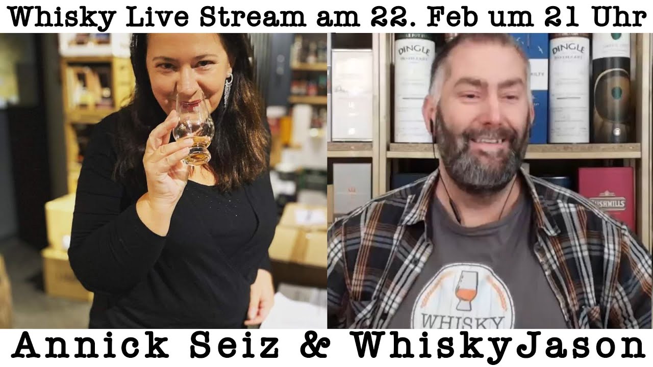 Whisky Live Stream mit Annick Seiz & WhiskyJason am 22. Feb um 21 Uhr