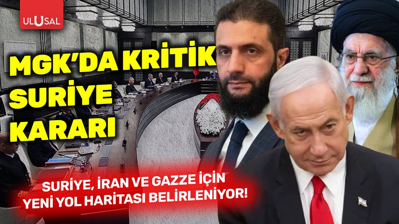 MGK’da kritik Suriye kararı! Suriye, İran ve Gazze için yeni yol haritası belirleniyor!